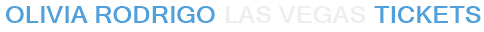 Olivia Rodrigo Las Vegas Tickets